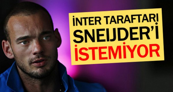 nterliler'de Sneijder'i istemiyor